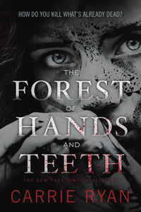 Cover image: The Forest of Hands and Teeth 9780385736817