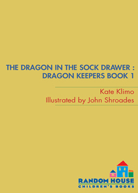 Cover image: Dragon Keepers #1: The Dragon in the Sock Drawer 9780375855870