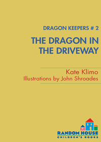 Cover image: Dragon Keepers #2: The Dragon in the Driveway 9780375855894