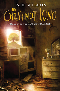 Cover image: The Chestnut King (100 Cupboards Book 3) 9780375838859