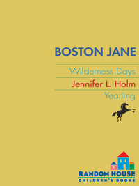 Cover image: Boston Jane: Wilderness Days 9780375862052