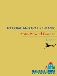 Cover image: To Come and Go Like Magic 9780375858468