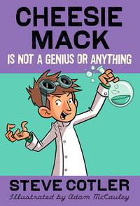 Cover image: Cheesie Mack Is Not a Genius or Anything 9780375864377