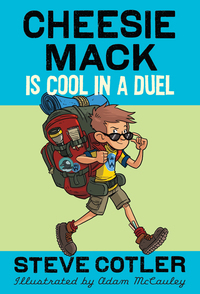 Cover image: Cheesie Mack Is Cool in a Duel 9780375864384