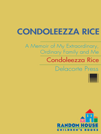 Cover image: Condoleezza Rice: A Memoir of My Extraordinary, Ordinary Family and Me 9780385738798