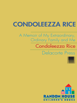 Cover image: Condoleezza Rice: A Memoir of My Extraordinary, Ordinary Family and Me 9780385738798