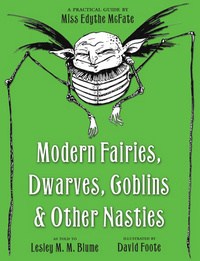 Cover image: Modern Fairies, Dwarves, Goblins, and Other Nasties: A Practical Guide by Miss Edythe McFate 9780375862038