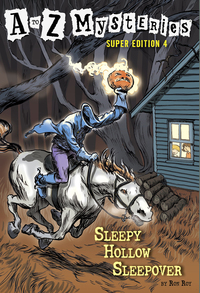 Cover image: A to Z Mysteries Super Edition #4: Sleepy Hollow Sleepover 9780375866692