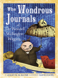 Cover image: The Wondrous Journals of Dr. Wendell Wellington Wiggins 9780375868504