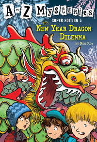 Cover image: A to Z Mysteries Super Edition #5: The New Year Dragon Dilemma 9780375868801