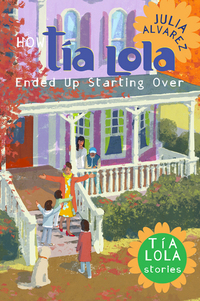 Cover image: How Tia Lola Ended Up Starting Over 9780375869143