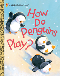 Cover image: How Do Penguins Play? 9780375865015
