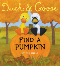 Cover image: Duck & Goose, Find a Pumpkin 9780375858130