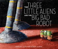 Cover image: The Three Little Aliens and the Big Bad Robot 9780375866890