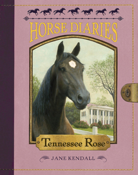 Cover image: Horse Diaries #9: Tennessee Rose 9780375870064