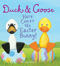 Cover image: Duck & Goose, Here Comes the Easter Bunny! 9780375872808