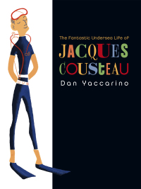 Cover image: The Fantastic Undersea Life of Jacques Cousteau 9780375844706