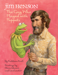 Cover image: Jim Henson: The Guy Who Played with Puppets 9780375857218