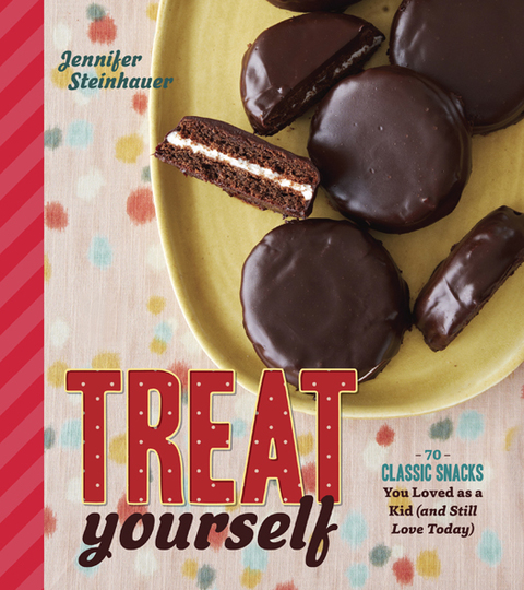 Treat Yourself: 70 Classic Snacks You Loved as a Kid (and Still Love Today): A Cookbook - FULL INSTANT DOWNLOAD | PDF DOCX EPUB