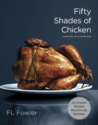 Cover image: Fifty Shades of Chicken 9780385345224