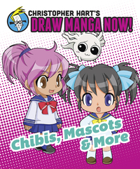 Cover image: Chibis, Mascots, and More: Christopher Hart's Draw Manga Now! 9780385345460