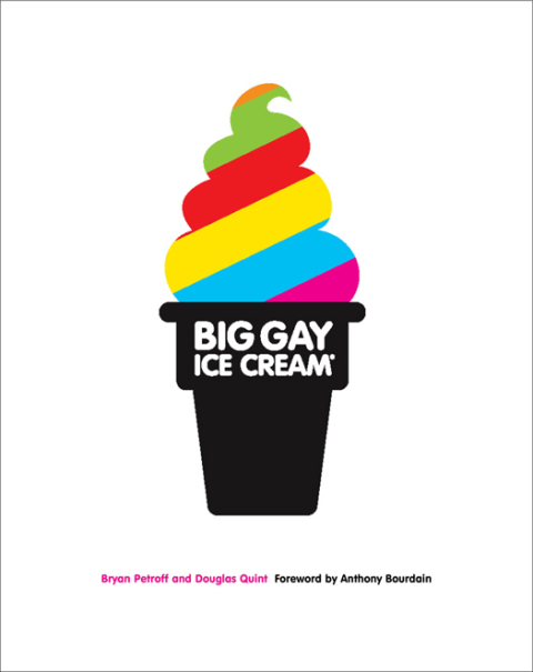 Big Gay Ice Cream: Saucy Stories & Frozen Treats: Going All the Way with Ice Cream: A Cookbook - FULL INSTANT DOWNLOAD | PDF DOCX EPUB