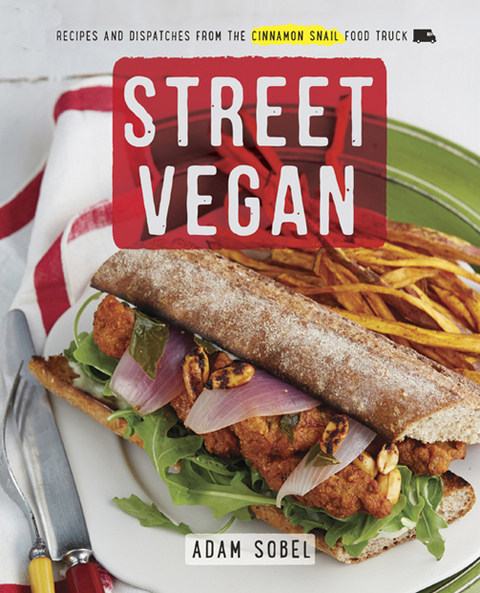 Street Vegan: Recipes and Dispatches from The Cinnamon Snail Food Truck: A Cookbook - FULL INSTANT DOWNLOAD | PDF DOCX EPUB