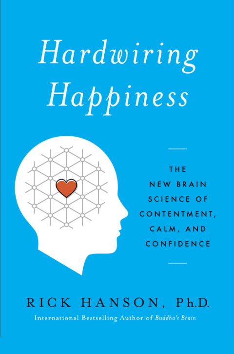 Hardwiring Happiness : The New Brain Science of Contentment, Calm, and Confidence - FULL INSTANT DOWNLOAD | PDF DOCX EPUB