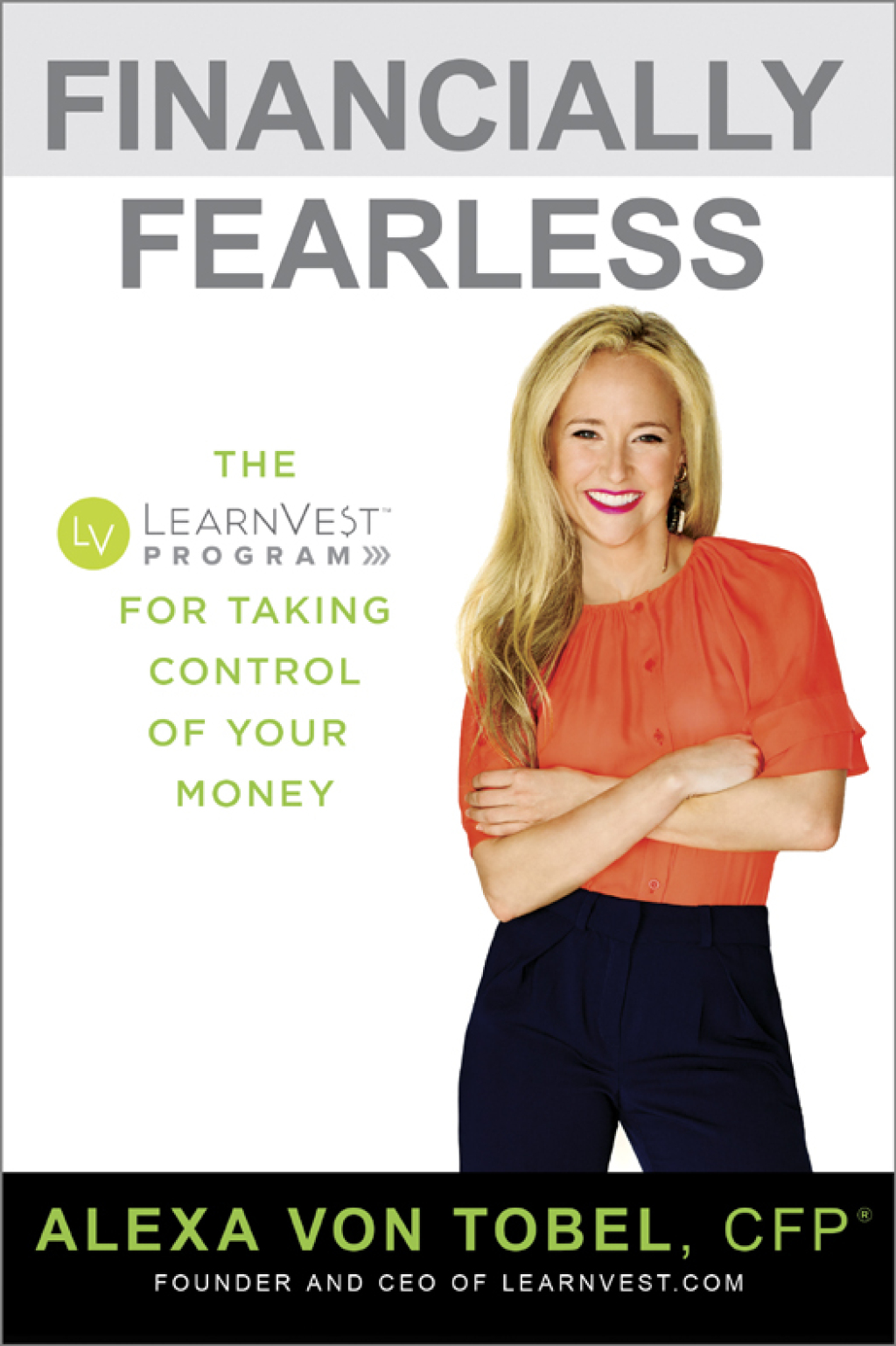 Financially Fearless The LearnVest Program for Taking Control of Your Money