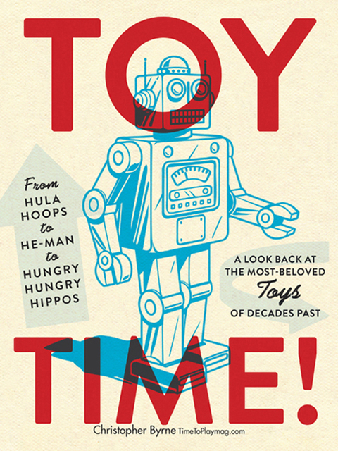 Toy Time!: From Hula Hoops to He-Man to Hungry Hungry Hippos: A Look Back at the Most- Beloved Toys of Decades Past - FULL INSTANT DOWNLOAD | PDF DOCX EPUB