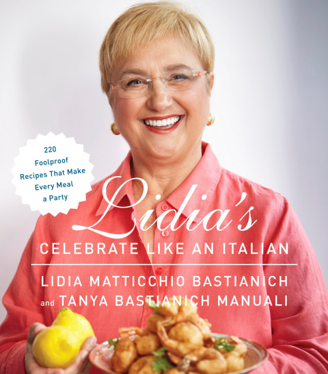 Lidia's Celebrate Like an Italian: 220 Foolproof Recipes That Make Every Meal a Party: A Cookbook - FULL INSTANT DOWNLOAD | PDF DOCX EPUB