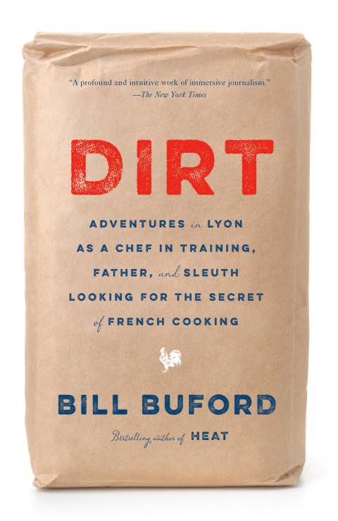 Dirt: Adventures in Lyon as a Chef in Training, Father, and Sleuth Looking for the Secret of French Cooking - FULL INSTANT DOWNLOAD | PDF DOCX EPUB