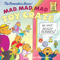 Cover image: The Berenstain Bears' Mad, Mad, Mad Toy Craze 9780679889588