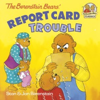 Cover image: The Berenstain Bears' Report Card Trouble 9780375811272