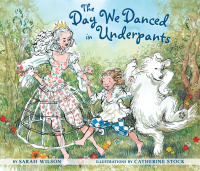 Cover image: The Day We Danced in Underpants 9781582462059