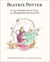 Cover image: Beatrix Potter and the Unfortunate Tale of a Borrowed Guinea Pig 9780385373258