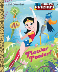 Cover image: Flower Power! (DC Super Friends) 9780385373968
