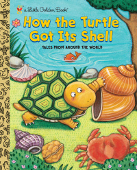 Cover image: How the Turtle Got Its Shell 9780307960078