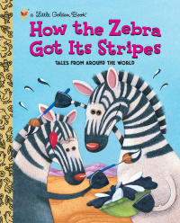 Cover image: How the Zebra Got Its Stripes 9780307988706