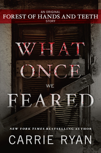 Cover image: What Once We Feared: An Original Forest of Hands and Teeth Story 1st edition