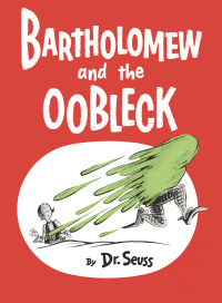 Cover image: Bartholomew and the Oobleck 9780394800752