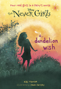 Cover image: Never Girls #3: A Dandelion Wish (Disney: The Never Girls) 9780736427968