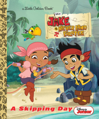 Cover image: A Skipping Day (Disney Junior: Jake and the Neverland Pirates) 9780736430296