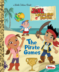 Cover image: The Pirate Games (Disney Junior: Jake and the Neverland Pirates) 9780736430289
