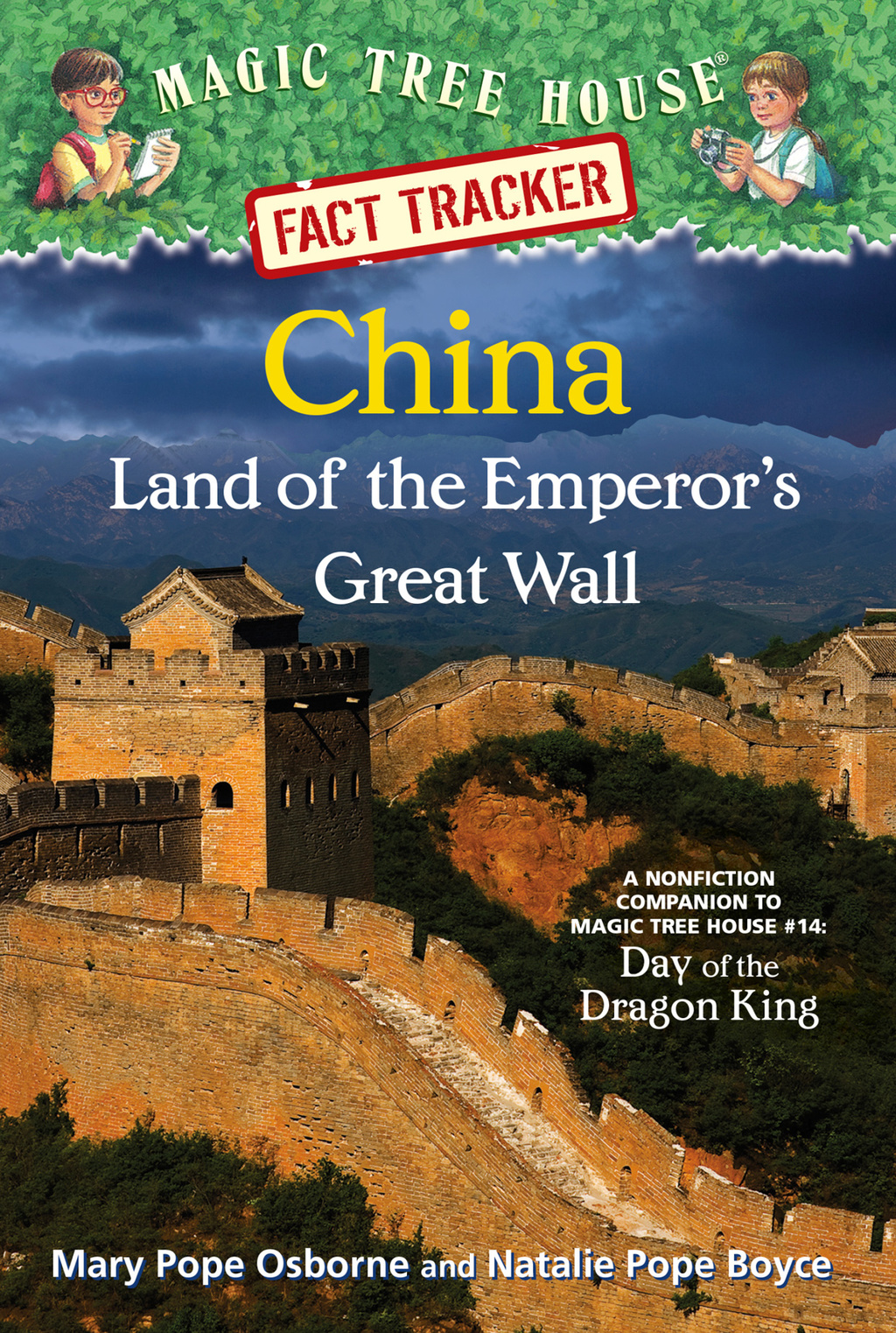 China: Land of the Emperor’s Great Wall A Nonfiction Companion to Magic Tree House #14: Day of the Dragon King