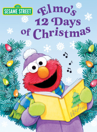 Cover image: Elmo's 12 Days of Christmas (Sesame Street) 9780375825064