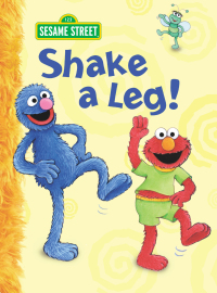 Cover image: Shake a Leg! (Sesame Street) 9780375854248