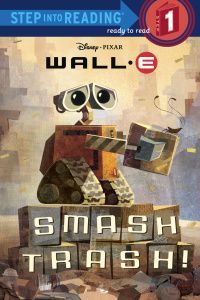 Cover image: Smash Trash! (Disney/Pixar WALL-E) 1st edition 9780736425155