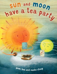Cover image: Sun and Moon Have a Tea Party 9780385390330