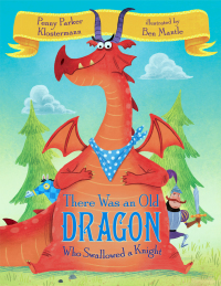 Cover image: There Was an Old Dragon Who Swallowed a Knight 9780385390804